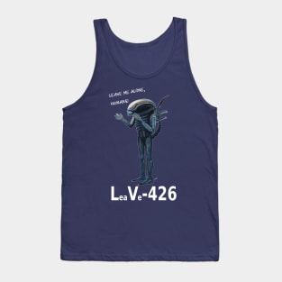 Xenomorph: Leave me alone, humans! Tank Top